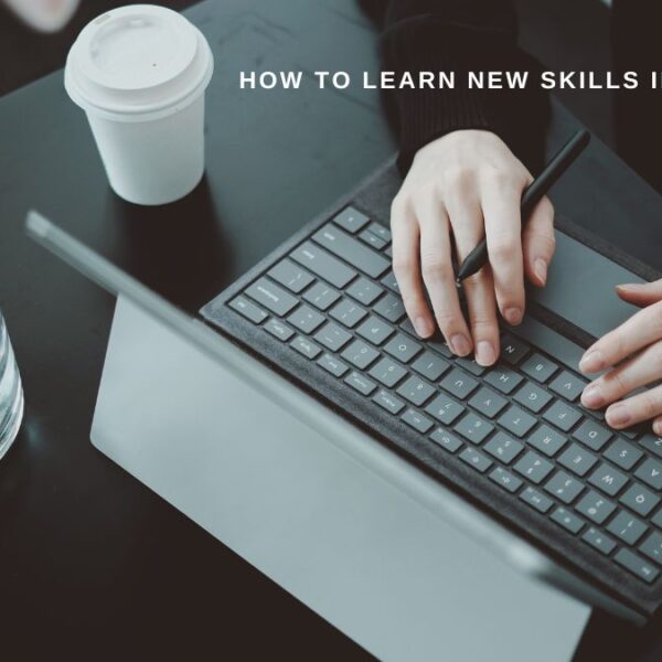 How to Learn New Skills in 2025
