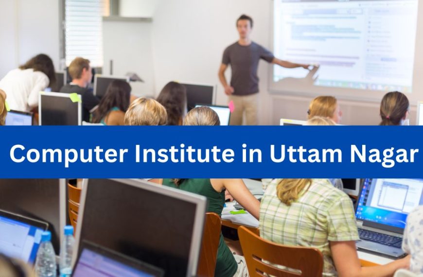 best computer institute in vikas nagar uttam nagar with placement support